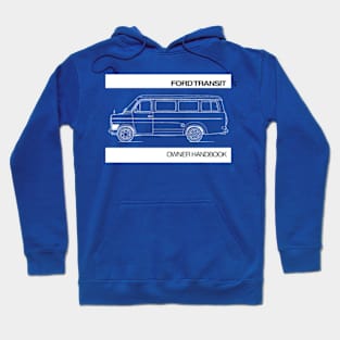 FORD TRANSIT - owners handbook Hoodie